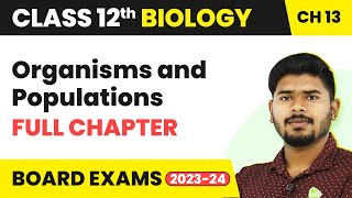 Organisms and Populations  Full Chapter Explanation  Class 12 Biology Chapter 13  202223 [upl. by Lattie]