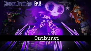 Outburst Ep 2  Michael Afton Arc  FNAF [upl. by Gadmann]