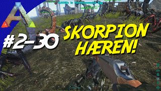 ARK Survival Evolved Dansk Sæson 2  Ep 30  SKORPION HÆREN [upl. by Odrick]