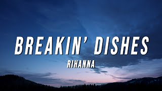 Rihanna  Breakin’ Dishes Lyrics [upl. by Pillihp]