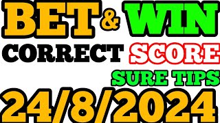 CORRECT SCORE PREDICTIONS TODAY 2482024FOOTBALL PREDICTIONS TODAYSOCCER PREDICTIONSBETTING TIPS [upl. by Anahgem]