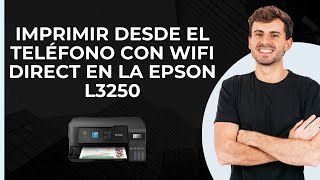 Impresión con EPSON L3250 desde teléfono WiFi Direct  Configurar WiFi en Epson [upl. by Irtimid]