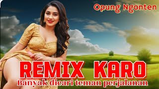 Terkini Remix Karo yang banyak dicari 2024 [upl. by Enyehc]