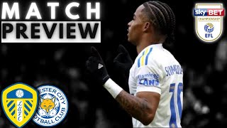 OUR TOUGHEST TEST   Leeds united Vs Leicester match preview [upl. by Rhea101]