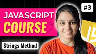 JavaScript Complete Tutorial for Beginners 🚀 Notes with Projects  Strings Method  Lecture 3 [upl. by Morrissey678]