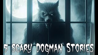 E46 5 Scary Dogman Stories to Keep You Up at Night [upl. by Ariat]