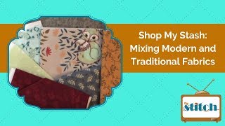 Shop My Stash Mixing Modern Fabrics and Traditional Fabrics in Quilts [upl. by Alled]