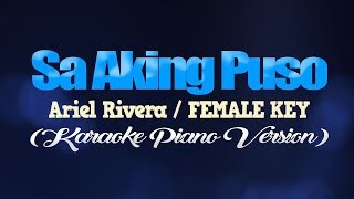 SA AKING PUSO  Ariel RiveraFEMALE KEY KARAOKE PIANO VERSION [upl. by Cohligan]