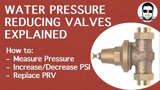 Pressure Reducing Valves Explained  How to Replace a Pressure Regulator or Adjust Water Pressure [upl. by Karia]