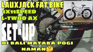 LTWOO AX 1X11SPEEDLAUXJACK FAT BIKEDI BALI MATABA POGI NAMAN🤔 [upl. by Hoxie]