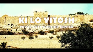 KI LO YITOSH  YUVAL ARTS WORSHIP CENTER LEGENDADO [upl. by Benilda]