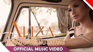 Aliza  Doaku Untukmu Sayang  Official Music Video  NAGASWARA [upl. by Nord]