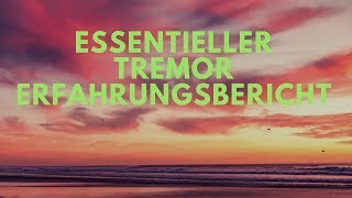 Essentieller Tremor Erfahrungsbericht  zitternde Hände [upl. by Enitsenre]