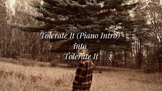 Tolerate It Piano Intro into Tolerate It [upl. by Sunny]