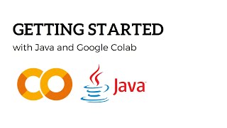 Getting Started with Google Colab and Java [upl. by Brady]