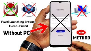 Without PC Fixed Launching Browser Event…Failed  No Easy FRP ToolNo SamFirm Tool 2022 New Method [upl. by Aytac]