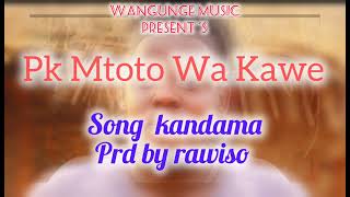 Pk Mtoto Wa Kawe  Kandama Official audio Prd by rawiso 0782378826 [upl. by Nomis604]