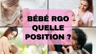 Positions anti reflux pour bébé RGO  quelles positions diminuent le reflux [upl. by Edivad]