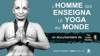 T Krishnamacharya Lhomme qui enseigna le Yoga au monde  Documentaire FR  by The Indian Mystic [upl. by Samuelson612]