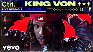 King Von  3 AM Live Session  Vevo Ctrl [upl. by Phip519]