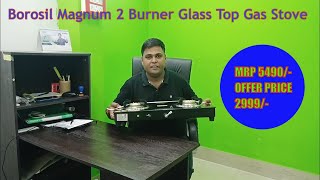 Ultimate borosil Magnum 2 Burner Glass Top Gas Stove Review Is It Worth It Manual Ignition [upl. by Ajna]