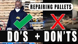 Pallet Business 101 How to Repair Pallets Dos and Donts [upl. by Emmet]