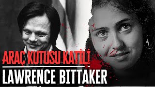 PENSE LAKAPLI SERİ KATİL  LAWRENCE BİTTAKER  Seri Katiller Belgesel Serisi [upl. by Lole186]