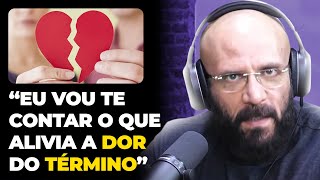 PSICÓLOGO EXPLICA como SUPERAR um TÉRMINO com Marcos Lacerda  PODCAST do MHM [upl. by Tifanie]