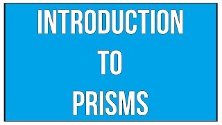 Introduction To Prisms  Explain The Different Types Of Prisms  Maths Mensuration [upl. by Leasia648]