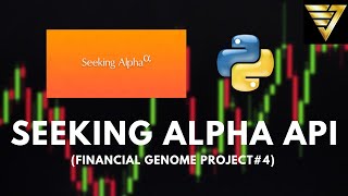 Seeking Alpha API with RapidAPI and Python  188 Financial Genome Project 4 [upl. by Dyanna]