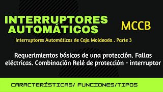 Interruptores Automáticos de Caja Moldeada Parte 3 [upl. by Soulier435]