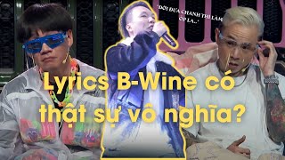 PHÂN TÍCH LYRICS CỦA BWINE CÓ THẬT SỰ VÔ NGHĨA VÌ SAO BINZ BÁC BỎ KHI WOWY NHẬN XÉT GÂY TRANH CÃI [upl. by Nehtiek]