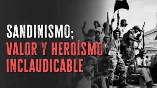 Sandinismo valor y heroísmo inclaudicable [upl. by Snashall]