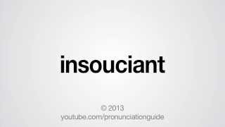 How to Pronounce Insouciant [upl. by Enelehs]