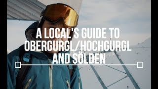 A Locals Guide to ObergurglHochgurgl and Sölden  TLP Season 2 [upl. by Enrobialc990]