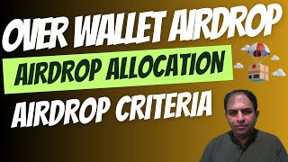 Over Wallet Airdrop  Airdrop Allocation Airdrop Criteria [upl. by Lipps]