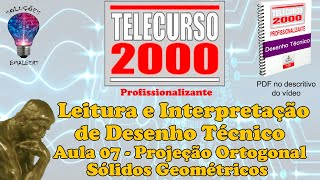 Telecurso 2000  Leitura e Interpretação de Desenho Técnico  07 Projeção ort sólidos geométricos [upl. by Pelage]