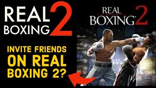 How to invite your friends on real boxing 2 Bring Your Friends to Real Boxing 2 2024 [upl. by Icrad]