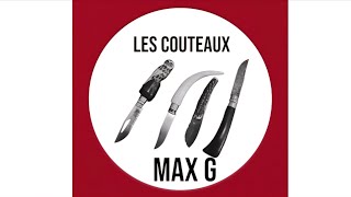 LES COUTEAUX MAX G [upl. by Keli107]