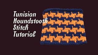 Tunisian Crochet HOUNDSTOOTH Stitch Tutorial Beginner Friendly [upl. by Rozina896]