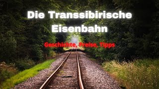 Die transsibirische Eisenbahn  Geschichte Tipps amp Preise  urlaubsliebhaber [upl. by Soalokin]