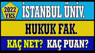 istanbul üniversitesi hukuk fakültesi kaç net kaç puan yks 2022 [upl. by Colis291]