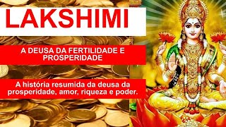 LAKSHIMI A DEUSA DA PROSPERIDADE [upl. by Zipah]