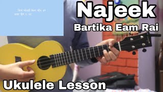 Najeek  Bartika Eam Rai  Easy ukulele lesson [upl. by Isiahi]