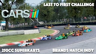 Project CARS Last to First Challenge  250cc Superkarts at Brands Hatch Indy [upl. by Mikal78]