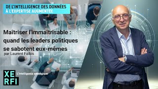 Maîtriser limmaîtrisable  quand les leaders politiques se sabotent euxmêmes Laurent Faibis [upl. by Aksehcnarf640]