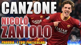 CANZONE NICOLÒ ZANIOLO ⚽  Parodia Ultimo  I Tuoi Particolari Sanremo 2019 [upl. by Syman]