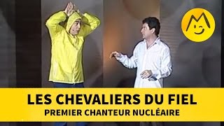 Les Chevaliers du Fiel  premier chanteur nucléaire [upl. by Mihe]