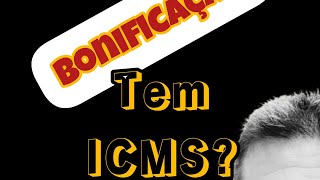 bonificação tem ICMS [upl. by Nalda]