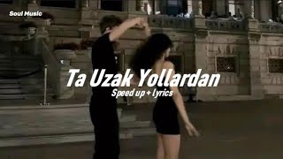 NilüferTa uzak yollardan•haykırsam göklere• speed up  lyrics [upl. by Wack]